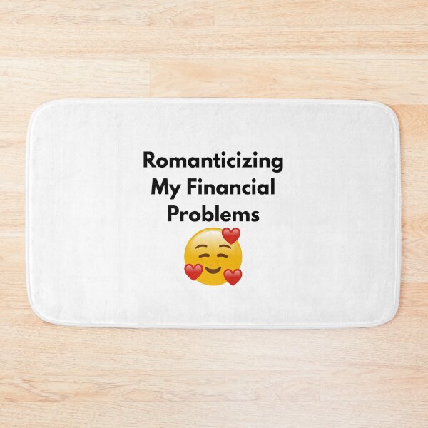 Item preview, Romanticizing My Financial Problems designed and sold by Prettyproblemz.