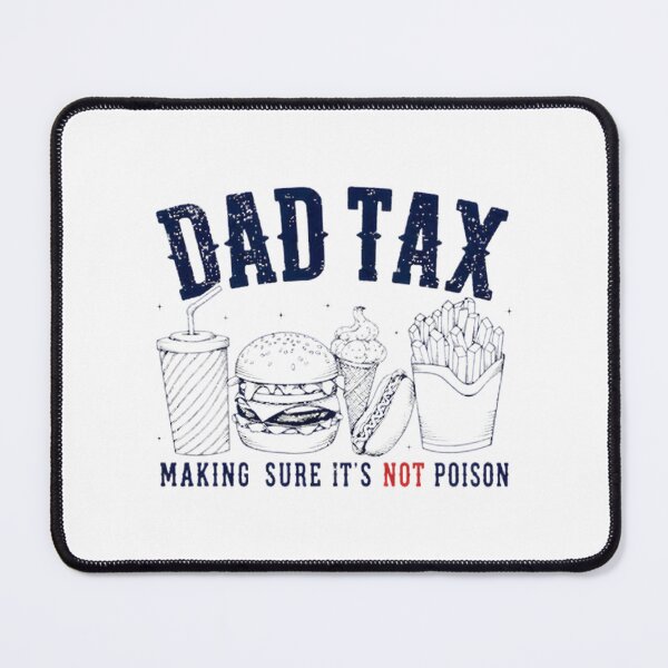 Item preview, Dad Tax Funny Food Thief Parent Humor Gift For Father | Perfect Gift For You And Friends designed and sold by ThusharaSuseen.