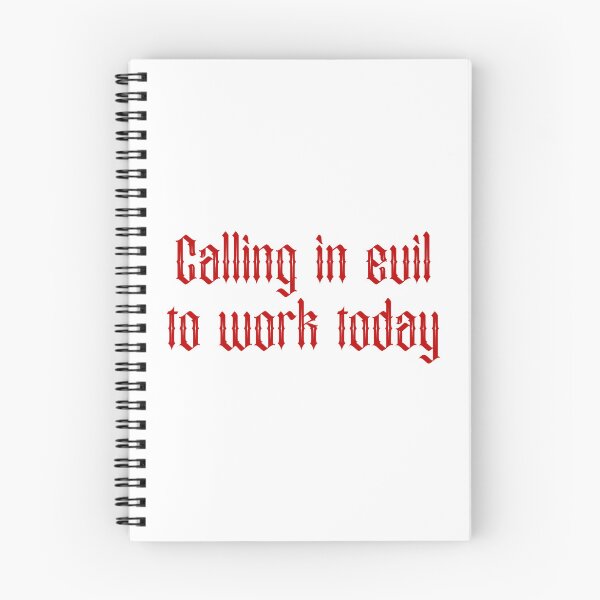 Item preview, Calling in evil to work today designed and sold by SlimyFish.