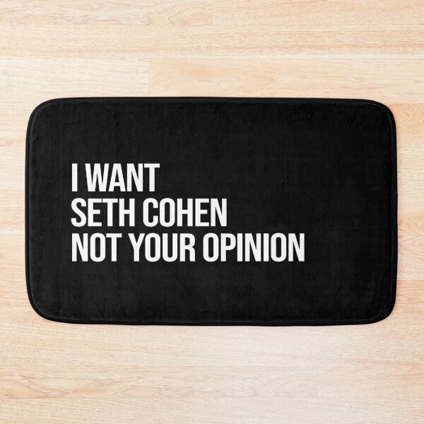 Item preview, I Want Seth Cohen Not Your Opinion designed and sold by 2000sbabyangel.