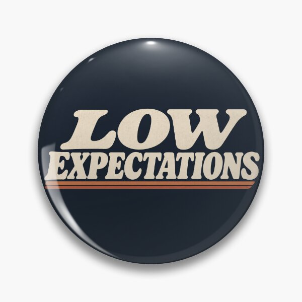 Item preview, Low Expectations designed and sold by DreamCraze.