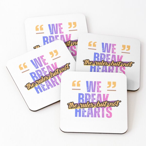 Item preview, WE BREAK THE RULES BUT NOT HEARTS designed and sold by TypeMuse.