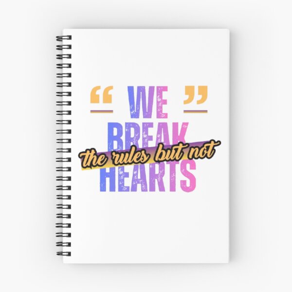 Item preview, WE BREAK THE RULES BUT NOT HEARTS designed and sold by TypeMuse.