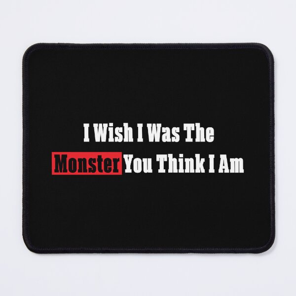 Item preview, I Wish I Was the Monster You Think I Am – Dark Humor Attitude Tee designed and sold by teedesigndaily.