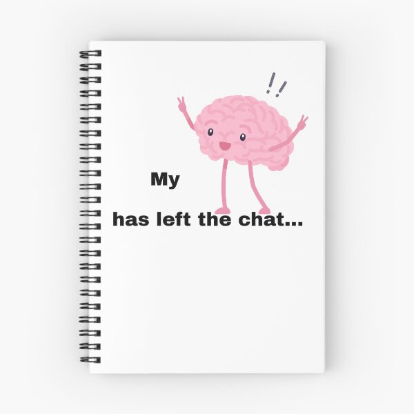 Item preview, Brain Left The Chat Meme designed and sold by Prettyproblemz.