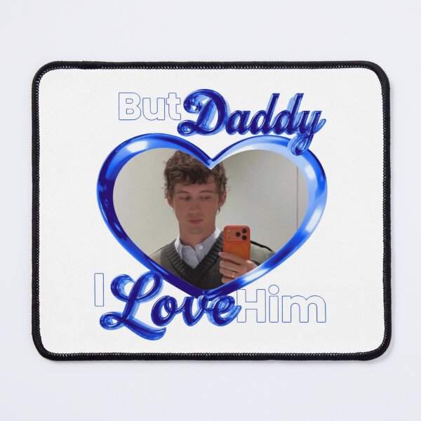 Item preview, But daddy I love him Troye Sivan designed and sold by DhriegoStudio.