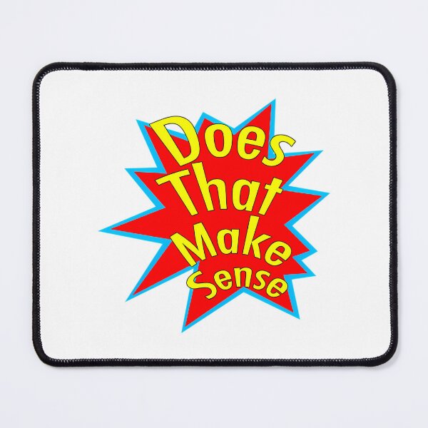 Item preview, Does That Make Sense designed and sold by ShopCrispCos.
