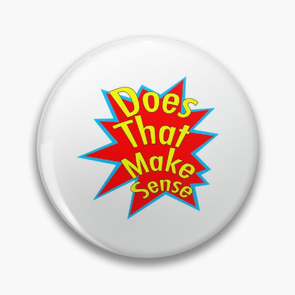 Item preview, Does That Make Sense designed and sold by ShopCrispCos.