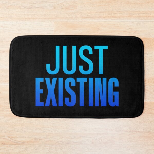 Item preview, Just Existing, Blue designed and sold by Memes N Lore .