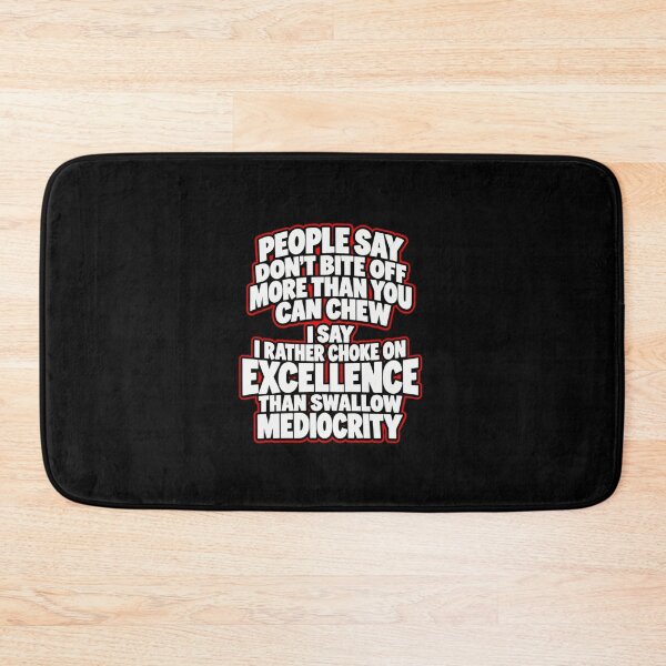 Item preview, Choose Excellence Not Mediocrity Quote designed and sold by elderberry.