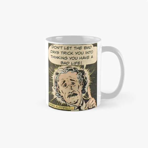 Item preview, Don'T Let The Bad Days Trick You Into Thinking You Have A Bad Life - Office Humor designed and sold by ShopCrispCos.