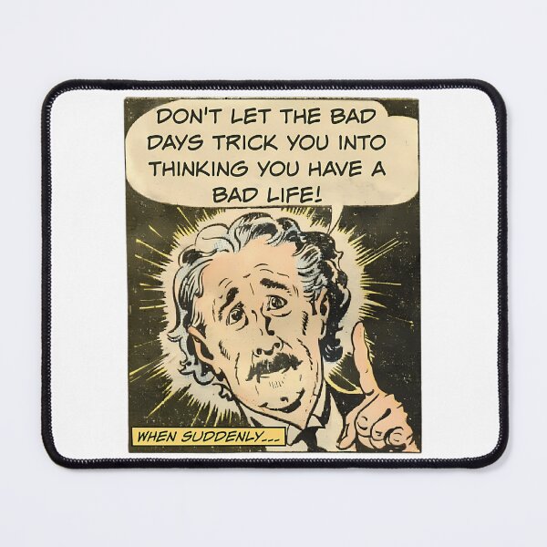 Item preview, Don'T Let The Bad Days Trick You Into Thinking You Have A Bad Life - Office Humor designed and sold by ShopCrispCos.