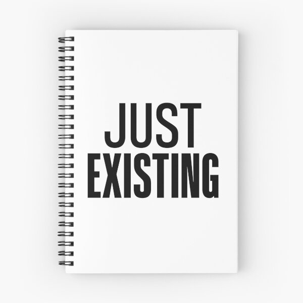 Item preview, Just Existing  designed and sold by Memes N Lore .
