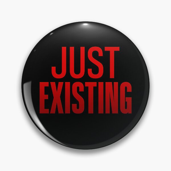 Item preview, Just Existing, Red designed and sold by Memes N Lore .