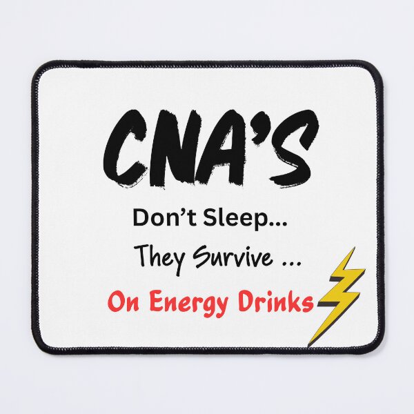 Item preview, CNA's Dont Sleep... They survive...On Energy Drinks designed and sold by Everlumias.