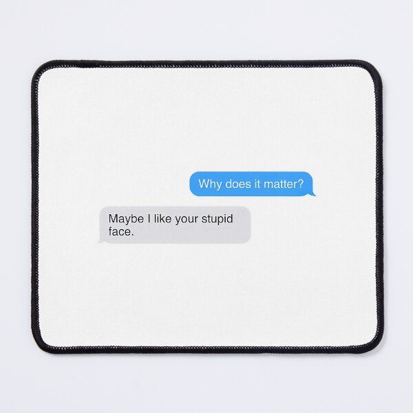 Item preview, Maybe I Like Your Stupid Face - Wesper designed and sold by ArtPowerGraphic.