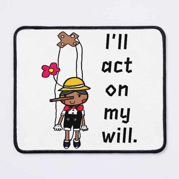 Item preview, I'Ll Act On My Will designed and sold by FAUNALS.