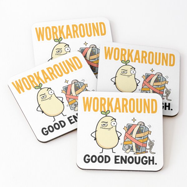 Item preview, Workaround Good Enough Funny Programmer Meme designed and sold by CreativeArtisanPrints Shop.