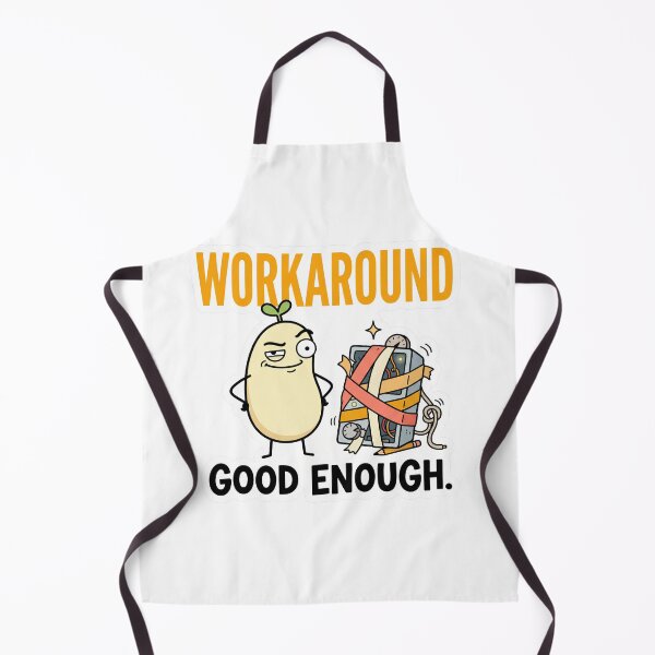 Aperçu de l'œuvre Workaround Good Enough Funny Programmer Meme créée et vendue par CreativeArtisanPrints Shop.