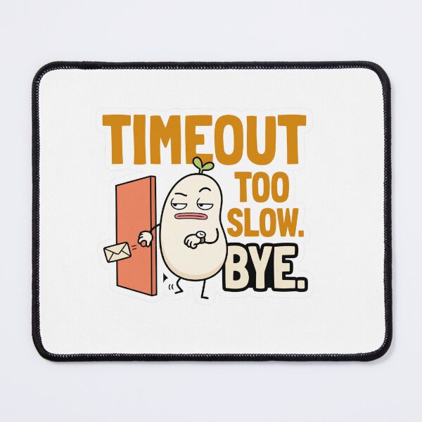 Aperçu de l'œuvre Timeout Too Slow Bye Funny Developer Meme créée et vendue par CreativeArtisanPrints Shop.