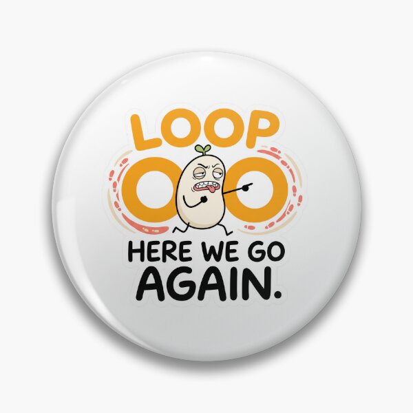 Item preview, Loop Here We Go Again Funny Programmer Meme designed and sold by CreativeArtisanPrints Shop.