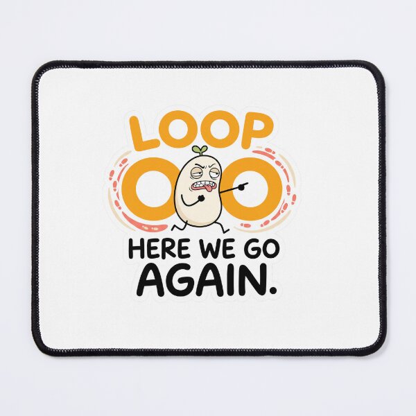 Aperçu de l'œuvre Loop Here We Go Again Funny Programmer Meme créée et vendue par CreativeArtisanPrints Shop.