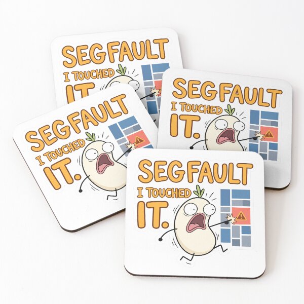 Item preview, Segfault I Touched It Funny Programmer Meme designed and sold by CreativeArtisanPrints Shop.