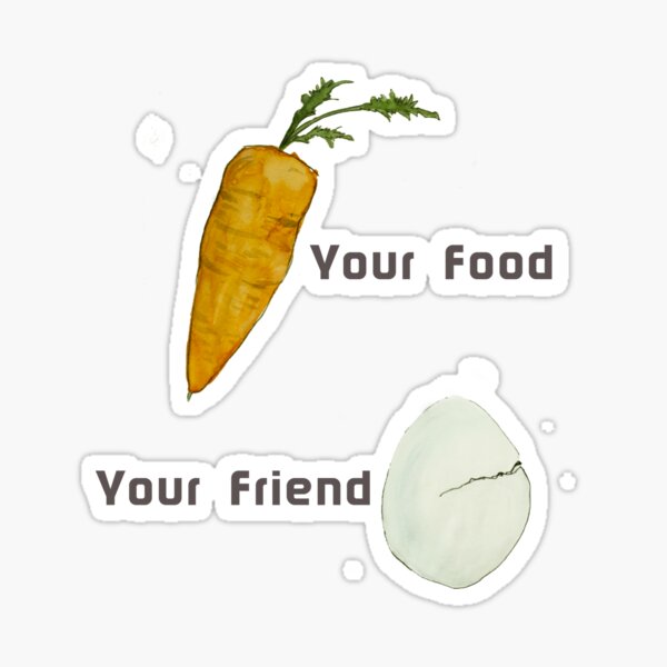 Your food vs Your Friend Sticker