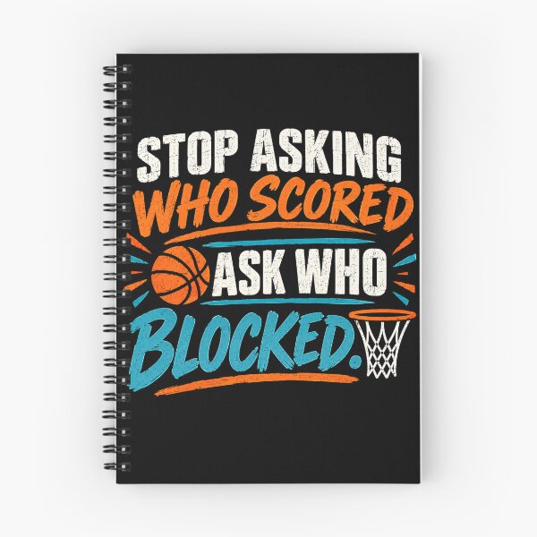 Item preview, Stop Asking Who Scored Ask Who Blocked Basketball Quote designed and sold by axiksa10.