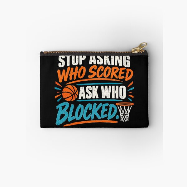 Item preview, Stop Asking Who Scored Ask Who Blocked Basketball Quote designed and sold by axiksa10.