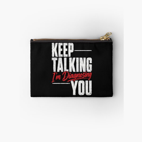 Item preview, Keep Talking I'm Diagnosing You Funny Medical Quote designed and sold by ROUX-ART.