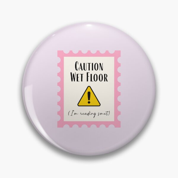 Item preview, Caution Wet Floor - I'm Reading Smut designed and sold by girlyswantbooks.