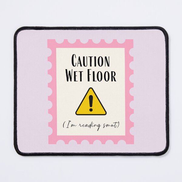 Item preview, Caution Wet Floor - I'm Reading Smut designed and sold by girlyswantbooks.