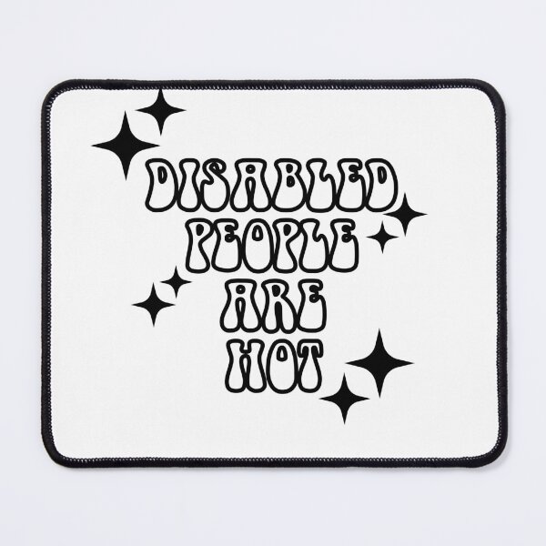 Item preview, Disabled people are hot designed and sold by Lanie Wood.
