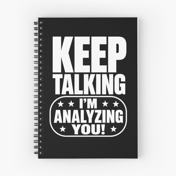 Item preview, keep talking i'm analyzing you funny quote graphic designed and sold by ROUX-ART.