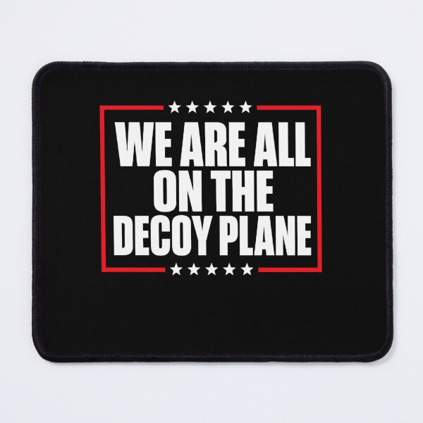 Item preview, We Are All on the Decoy Plane Patriotic Quote Shirt designed and sold by ROUX-ART.