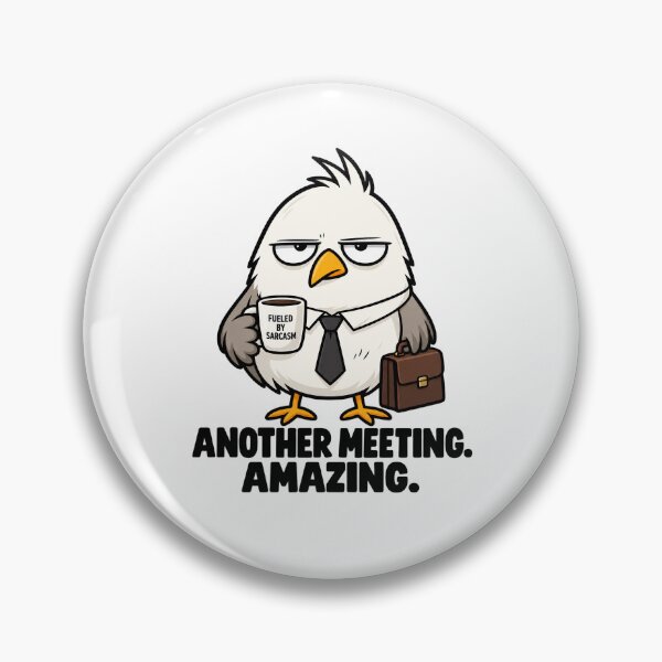 Item preview, Sarcastic Office Bird Meeting Humor designed and sold by maybe man couple cooper.