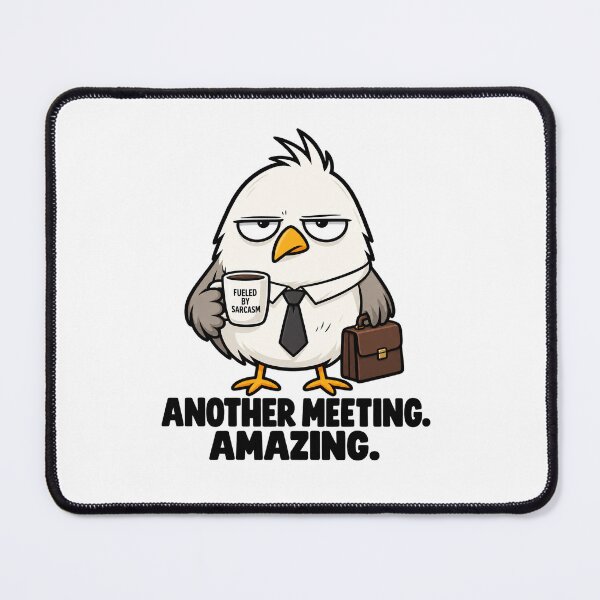 Item preview, Sarcastic Office Bird Meeting Humor designed and sold by maybe man couple cooper.