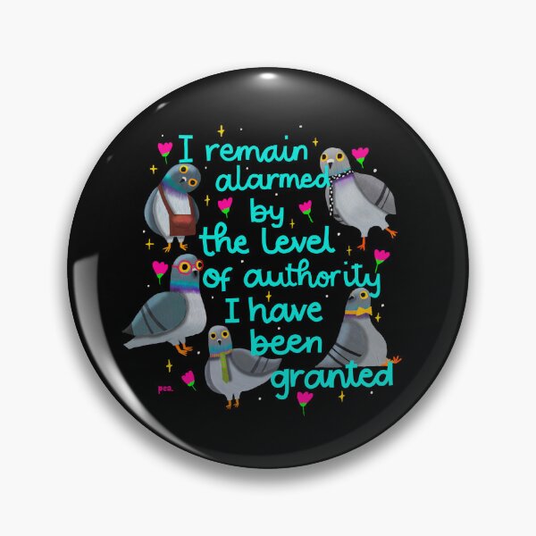 Item preview, I Remain Alarmed By The Level Of Authority I Have Been Granted Pigeon Print designed and sold by HelenPeaStudio.