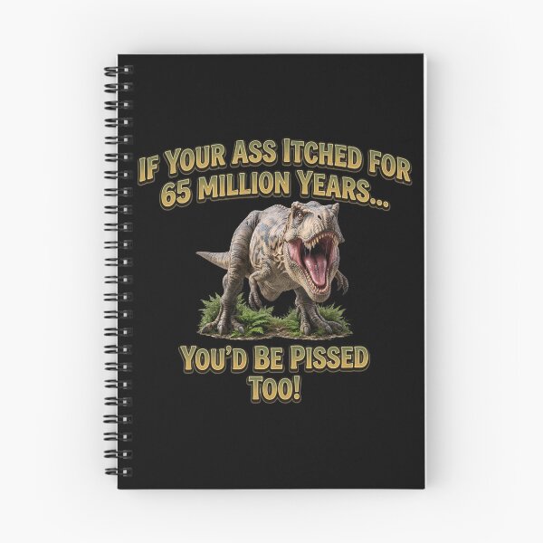 Item preview, If Your Ass Itched for 65 Million Years – Funny Angry T-Rex Dinosaur designed and sold by Classic Chaos Creations.