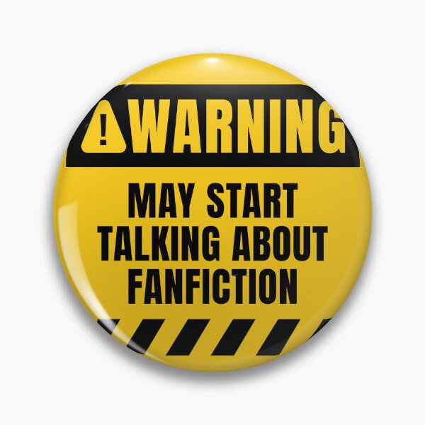 Item preview, Fanfiction Warning Sign designed and sold by MaryAller.
