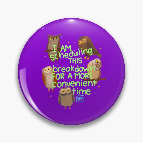 Item preview, I'm Scheduling This Breakdown For A More Convenient Time Owl Print designed and sold by HelenPeaStudio.