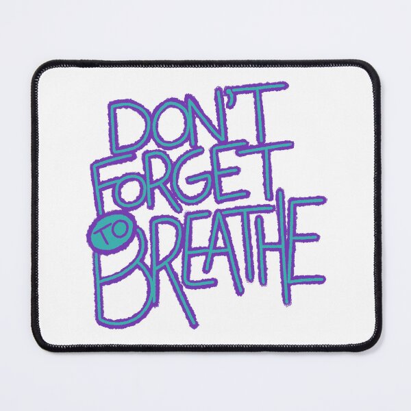 Item preview, Don’t Forget To Breathe designed and sold by Phil Tessier.