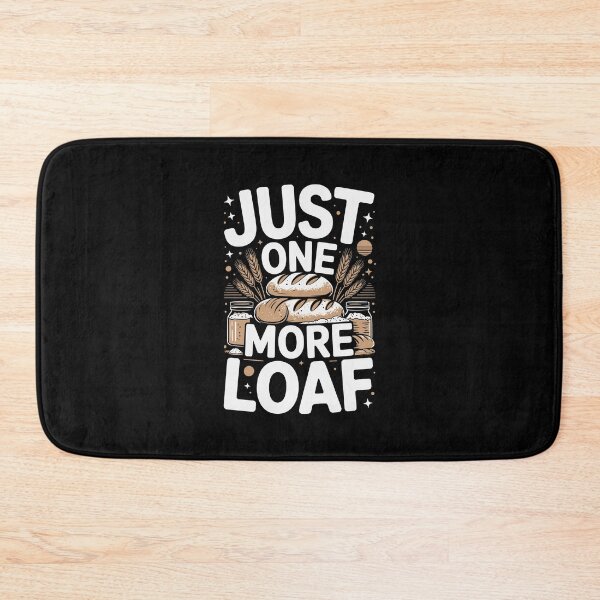 Item preview, Just One More Loaf   designed and sold by jkrphoto.