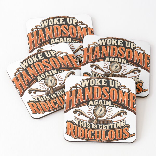 Item preview, Woke Up Handsome Again Funny Sarcastic Men Humor designed and sold by OUICHA.