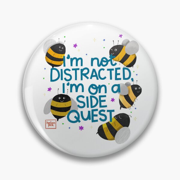 Item preview, I'm Not Distracted, I'm On A Side Quest Bee Print designed and sold by HelenPeaStudio.