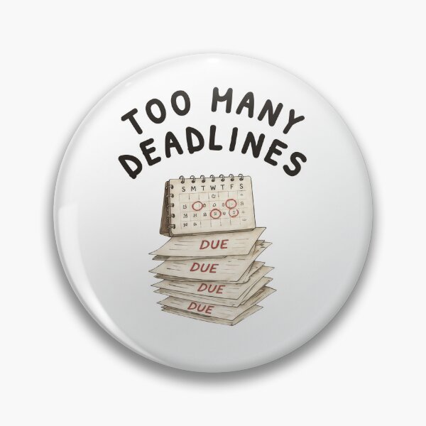 Item preview, Too Many Deadlines – University Student Humor designed and sold by ChernotytskaArt.