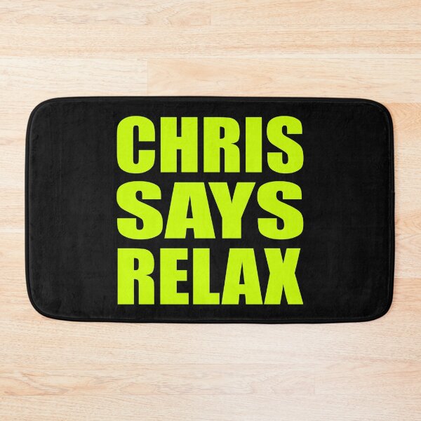 Item preview, Chris Says Relax Neon designed and sold by Normbot2000.