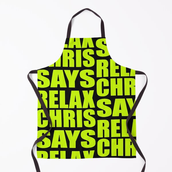 Item preview, Chris Says Relax Neon designed and sold by Normbot2000.