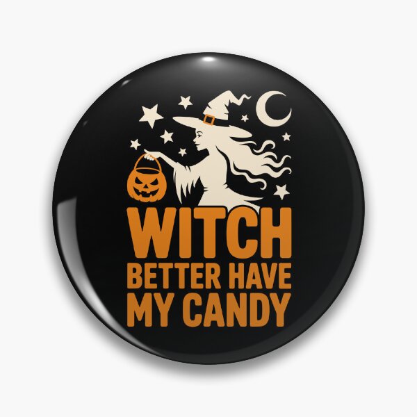 Item preview, Witch Better Have My Candy   designed and sold by jkrphoto.